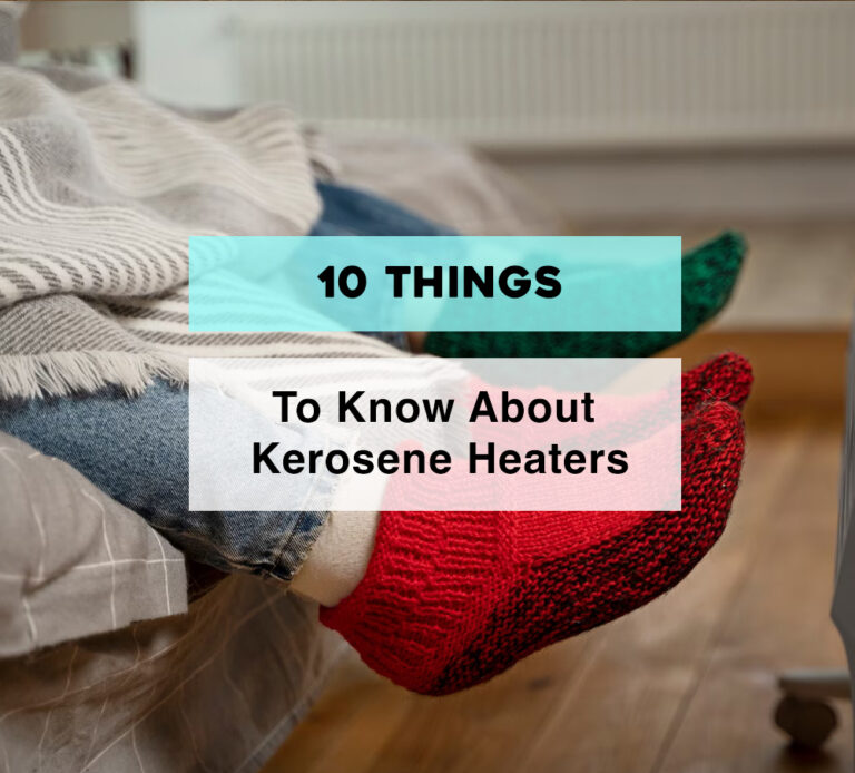 Are Kerosene Heaters Safe? 10 Things To Know About Kerosene Heaters